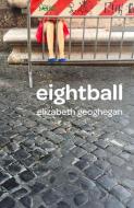 eightball di Elizabeth Geoghegan edito da Santa Fe Writer's Project