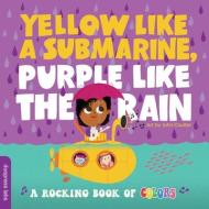Yellow Like A Submarine, Purple Like The Rain di duopress labs edito da Duo Press LLC