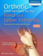 Orthotic Intervention For The Hand And Upper Extremity di MaryLynn Jacobs, Noelle M. Austin edito da Wolters Kluwer Health
