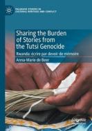 Sharing the Burden of Stories from the Tutsi Genocide di Anna-Marie de Beer edito da Springer International Publishing