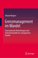Grenzmanagement im Wandel di Johann Wagner edito da Springer-Verlag GmbH
