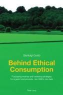 Behind Ethical Consumption di Gianluigi Guido edito da Peter Lang Ag, Internationaler Verlag Der Wissenschaften