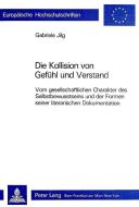 Die Kollision von Gefühl und Verstand di Gabriele Jilg edito da P.I.E.
