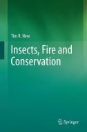 Insects, Fire and Conservation di Tim R. New edito da Springer-Verlag GmbH