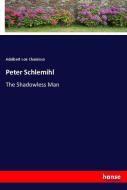Peter Schlemihl di Adelbert Von Chamisso edito da hansebooks