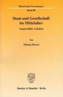 Staat und Gesellschaft im Mittelalter di Tilman Struve edito da Duncker & Humblot GmbH