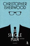 A Single Man di Christopher Isherwood edito da Atlantik Verlag