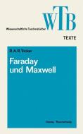 Die Beiträge von Faraday und Maxwell zur Elektrodynamik di R. A. R. Tricker edito da Vieweg+Teubner Verlag