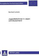 JugendleiterInnen in Japan und Deutschland di Bernhard Lemaire edito da Lang, Peter GmbH