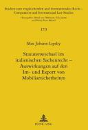 Statutenwechsel im italienischen Sachenrecht - Auswirkungen auf den Im- und Export von Mobiliarsicherheiten di Max Johann Lipsky edito da Lang, Peter GmbH