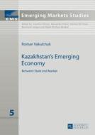 Kazakhstan's Emerging Economy di Roman Vakulchuk edito da Lang, Peter GmbH