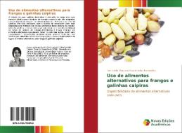 Uso de alimentos alternativos para frangos e galinhas caipiras di Raimunda Thyciana Vasconcelos Fernandes edito da Novas Edições Acadêmicas