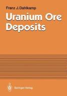 Uranium Ore Deposits di Franz J. Dahlkamp edito da Springer Berlin Heidelberg