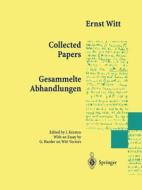 Collected Papers - Gesammelte Abhandlungen di Ernst Witt edito da Springer