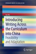 Introducing Writing Across the Curriculum into China di Dan Wu edito da Springer-Verlag GmbH