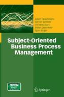Subject-Oriented Business Process Management di Egon Börger, Albert Fleischmann, Stefan Obermeier, Werner Schmidt, Christian Stary edito da Springer Berlin Heidelberg