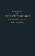 Die Elektromotoren in ihrer Wirkungsweise und Anwendung di Karl Meller edito da Springer Berlin Heidelberg