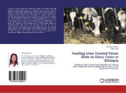 Feeding Urea Treated Straw Diets to Dairy Cows in Ethiopia di Rehrahie Mesfin, Inger Ledin edito da LAP Lambert Academic Publishing