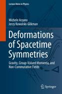 Deformations of Spacetime Symmetries di Jerzy Kowalski-Glikman, Michele Arzano edito da Springer Berlin Heidelberg