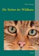 Die Tochter der Wildkatze di Werner Krieger edito da Books on Demand