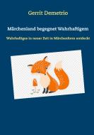 Märchenland begegnet Wahrhaftigem di Gerrit Demetrio edito da TWENTYSIX