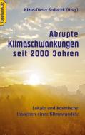 Abrupte  Klimaschwankungen seit 2000 Jahren di KLAUS-DIET SEDLACEK edito da Books on Demand
