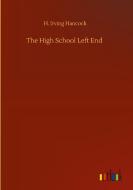 The High School Left End di H. Irving Hancock edito da Outlook Verlag