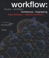 Workflow: Architecture -- Engineering: Klaus Bollinger and Manfred Grohmann edito da Birkhauser