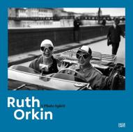 Ruth Orkin di Geoff Dyer edito da Hatje Cantz Verlag GmbH