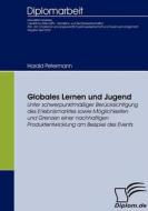 Globales Lernen und Jugend di Harald Petermann edito da Diplomica Verlag