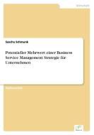 Potentieller Mehrwert einer Business Service Management Strategie für Unternehmen di Sascha Schmunk edito da Diplom.de