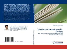 Chip Electrochromatographic Systems di Shubhodeep Goswami edito da LAP Lambert Acad. Publ.