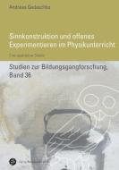 Sinnkonstruktionen und offenes Experimentieren im Physikunterricht di Andreas Gedaschko edito da Budrich