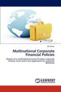 Multinational Corporate Financial Policies di Gil Cohen edito da LAP Lambert Academic Publishing
