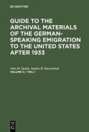 Guide to the Archival Materials of the German-speaking Emigration to the United States after 1933. Volume 3 di Sandra H. Hawrylchak, John M. Spalek edito da De Gruyter Saur