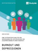 Burnout und Depressionen. Eine systematische Analyse von Gemeinsamkeiten, Unterschieden und Zusammenhängen im Arbeitskon di Amra Rastoder edito da Studylab
