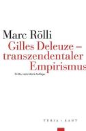 Gilles Deleuze - Transzendentaler Empirismus di Marc Rölli edito da Turia + Kant, Verlag