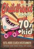 Best Ever Childhood Memories 1970s Word Search Entertainment di Jordan Lamb edito da Life in Puzzle