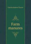 Farm Manures di Charles Embree Thorne edito da Book On Demand Ltd.