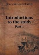 Introductions To The Study Part 1 di Henry Nelson Coleridge edito da Book On Demand Ltd.