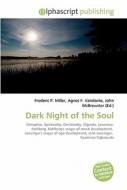 Dark Night Of The Soul di Frederic P Miller, Agnes F Vandome, John McBrewster edito da Alphascript Publishing