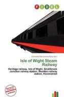 Isle Of Wight Steam Railway edito da Fidel