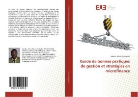 Guide de bonnes pratiques de gestion et stratégies en microfinance di Frédéric Kalala Tshimpaka edito da Editions universitaires europeennes EUE