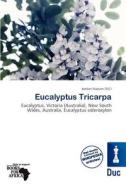 Eucalyptus Tricarpa edito da Duc