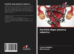 Fertilità dopo plastica tubarica di Cyrine Belghith, Olfa Slimani edito da Edizioni Sapienza