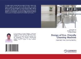 Design of Eco- Friendly Cleaning Machine di S. Noor Ahamed, B. S. Baba Fakruddin, S. Chandra Sekhar edito da LAP LAMBERT Academic Publishing
