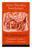 Die H Hlenkinder di Alois Theodor Sonnleitner edito da E-artnow