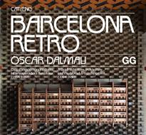 Barcelona Retro: Guia d'Arquitectura Moderna I d'Arts Aplicades a Barcelona (1954-1980) di Oscar Dalmau edito da EDIT GUSTAVO GILI