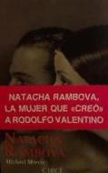 Natacha Rambova : Madame Valentino, las muchas vidas de Natacha Rambova di Michael Morris edito da Circe Ediciones, S.L.U.