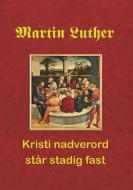 Martin Luther. Kristi nadverord står stadig fast edito da Books on Demand